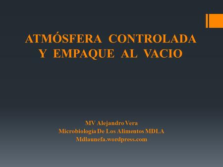 ATMÓSFERA CONTROLADA Y EMPAQUE AL VACIO