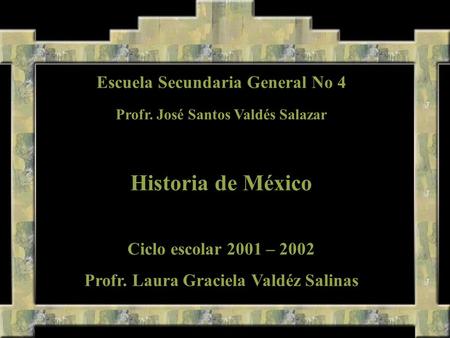 Historia de México Escuela Secundaria General No 4