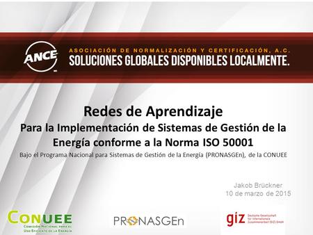 Redes de Aprendizaje Para la Implementación de Sistemas de Gestión de la Energía conforme a la Norma ISO 50001 h Bajo el Programa Nacional para Sistemas.