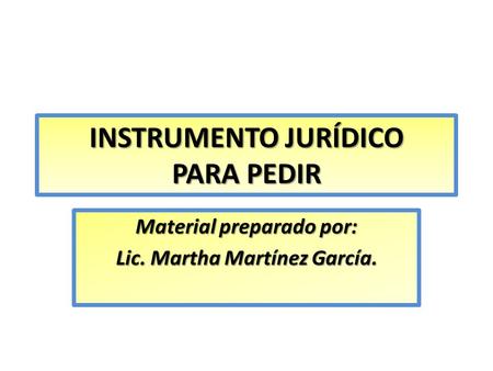 INSTRUMENTO JURÍDICO PARA PEDIR