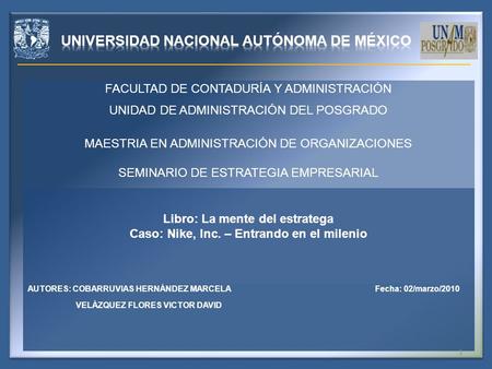 FACULTAD DE CONTADURÍA Y ADMINISTRACIÓN UNIDAD DE ADMINISTRACIÓN DEL POSGRADO MAESTRIA EN ADMINISTRACIÓN DE ORGANIZACIONES SEMINARIO DE ESTRATEGIA EMPRESARIAL.