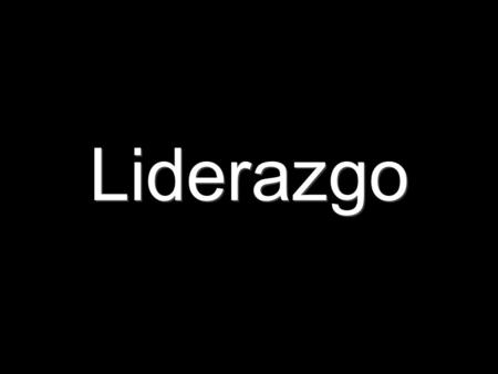 Liderazgo. Liderazgo es un proceso, no es un puesto Hughes, Ginnet and Gurphy (2002), Leadership, Enhancing the Lessons of Experience.