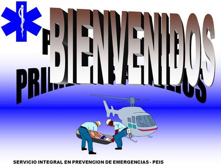 SERVICIO INTEGRAL EN PREVENCION DE EMERGENCIAS - PEIS.