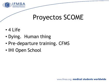 Proyectos SCOME 4 Life Dying. Human thing Pre-departure training. CFMS