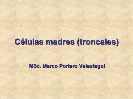 Células madres (troncales)