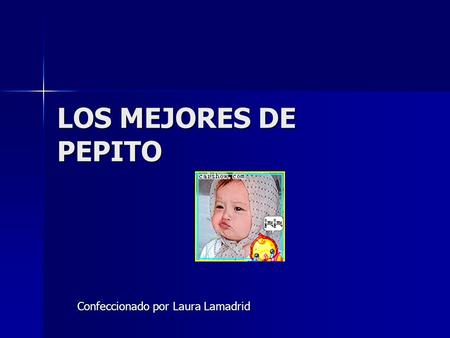 LOS MEJORES DE PEPITO Confeccionado por Laura Lamadrid.