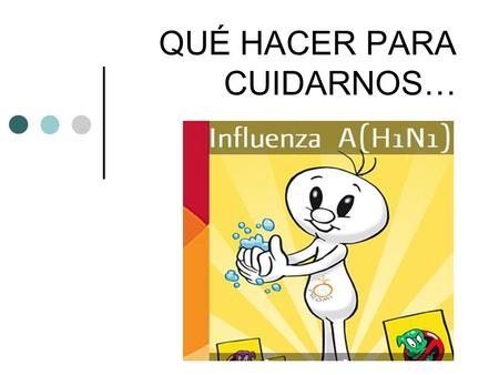 QUÉ HACER PARA CUIDARNOS…