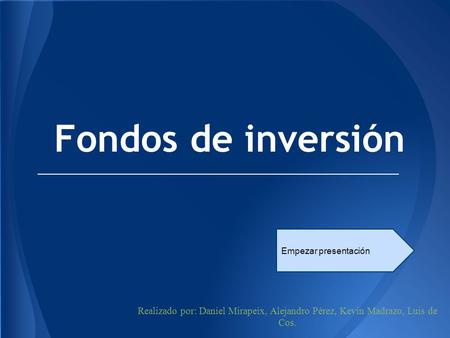 Fondos de inversión Empezar presentación