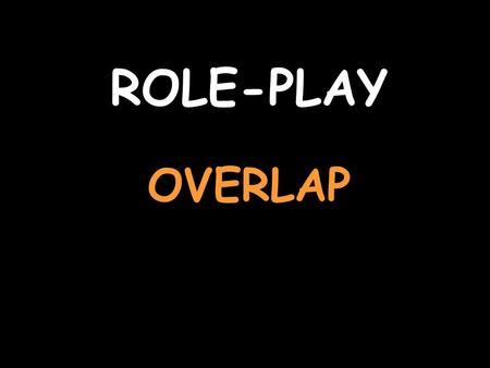 ROLE-PLAY OVERLAP You are booking a room in a hotel (you start) For help with the vocab, click herehere Listen to the question and reply Ea para tres.