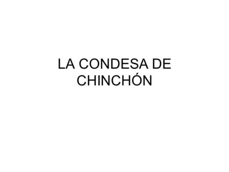 LA CONDESA DE CHINCHÓN.