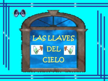 LAS LLAVES DEL CIELO.