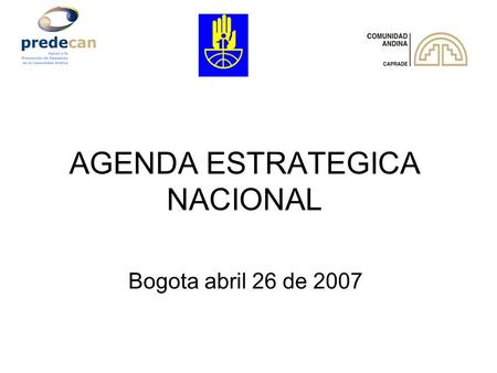 AGENDA ESTRATEGICA NACIONAL Bogota abril 26 de 2007.