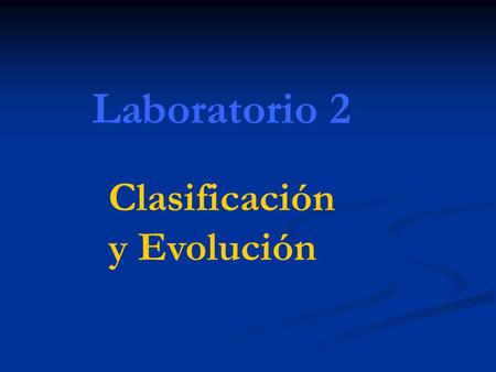 Laboratorio 2 Clasificación y Evolución.