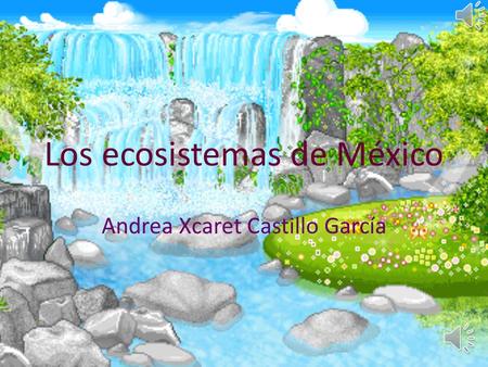 Los ecosistemas de México