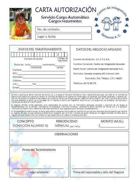Servicio Cargo Automático Cargos recurrentes No. de contrato: Lugar y fecha: DATOS DEL TARJETAHABIENTE DATOS DEL NEGOCIO AFILIADO Número de tarjeta Fecha.