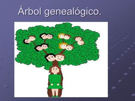 Árbol genealógico..