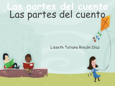 Las partes del cuento Las partes del cuento