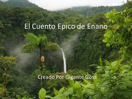 El Cuento Epico de Enano Creado Por Gigante Goss.
