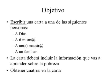 Objetivo Escribir una carta a una de las siguientes personas: