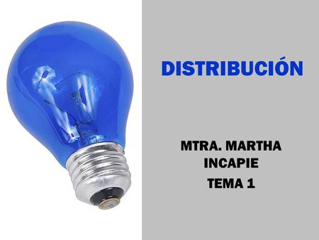 MTRA. MARTHA INCAPIE TEMA 1