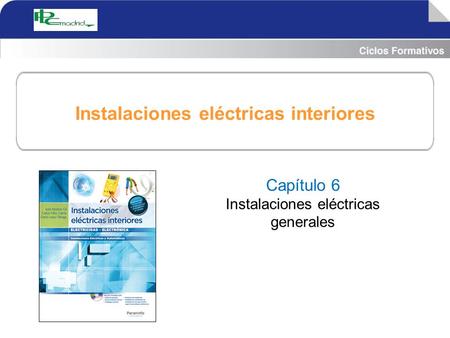 Capítulo 6 Instalaciones eléctricas generales Instalaciones eléctricas interiores.