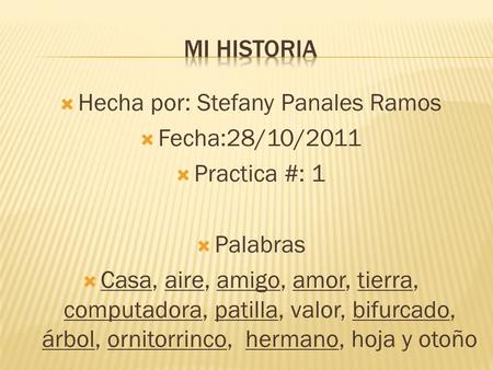Hecha por: Stefany Panales Ramos