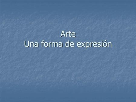 Arte Una forma de expresión