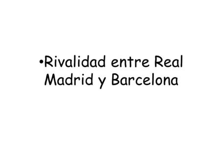 Rivalidad entre Real Madrid y Barcelona