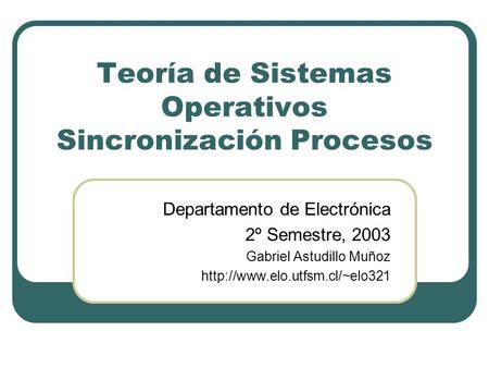 Teoría de Sistemas Operativos Sincronización Procesos