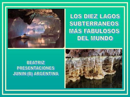 Los Diez Lagos Subterráneos más Fabulosos del Mundo Bien debajo de la superficie de la tierra donde el sol raramente penetra existe un mundo fascinante:
