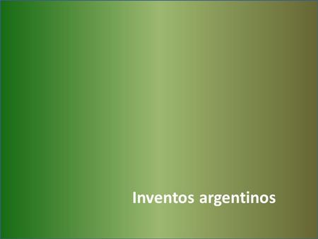 Inventos argentinos.