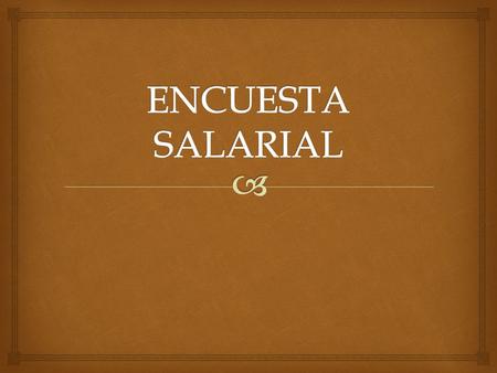 ENCUESTA SALARIAL.