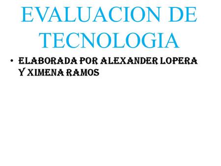 EVALUACION DE TECNOLOGIA