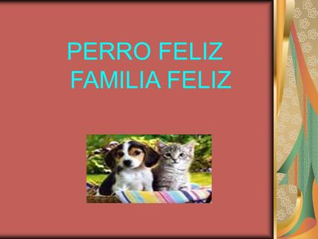 PERRO FELIZ FAMILIA FELIZ