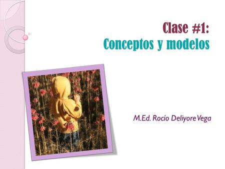 Clase #1: Conceptos y modelos