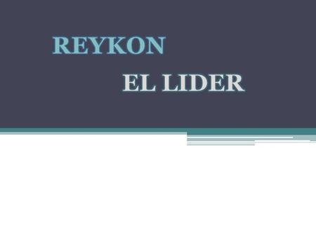 REYKON EL LIDER.