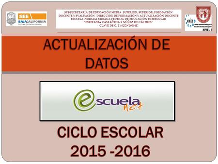 SUBSECRETARÍA DE EDUCACIÓN MEDIA SUPERIOR, SUPERIOR, FORMACIÓN DOCENTE Y EVALUACIÓN DIRECCIÓN DE FORMACIÓN Y ACTUALIZACIÓN DOCENTE ESCUELA NORMAL URBANA.
