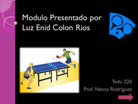 Modulo Presentado por Luz Enid Colon Rios