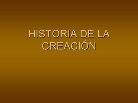 HISTORIA DE LA CREACIÓN. ADVERTENCIA: Antes de comenzar a leer lo siguiente, les recomiendo que tengan a la mano una caja de kleenex, digo por si los.