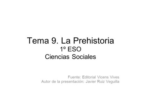 Tema 9. La Prehistoria 1º ESO Ciencias Sociales
