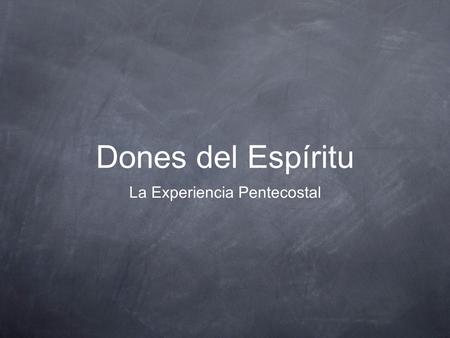 La Experiencia Pentecostal
