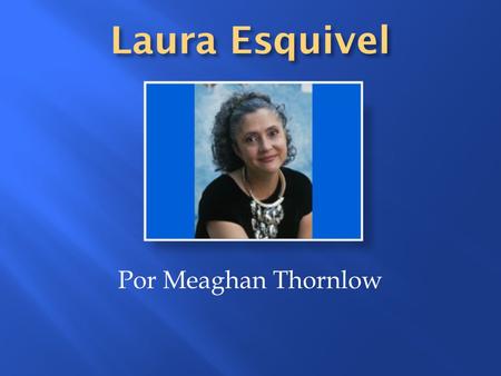 Por Meaghan Thornlow.  Nació el 30 de septiembre 1950  Nació en Ciudad de México en México  Ella está la hija tercero de cuatro hijos  Sus padres.