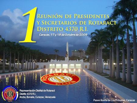 I Reunión de Presidentes y Secretarios de Rotaract, Distrito 4370 R.I. La Familia del Distrito 4370 de Rotary International, a través de sus clubes afiliados.
