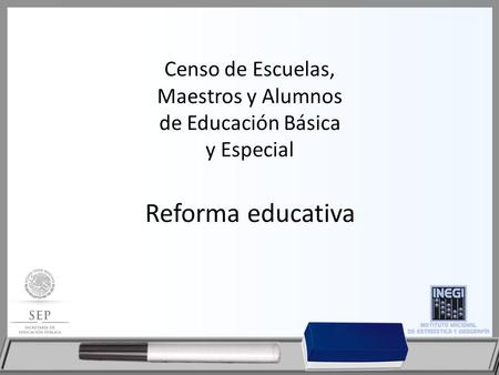 2  Marco legal (Decreto).  Marco legal (Artículos).  Objetivo general de la Reforma.  INEGI.  Nuestra participación.  Nuestra tarea.  Alcance del.