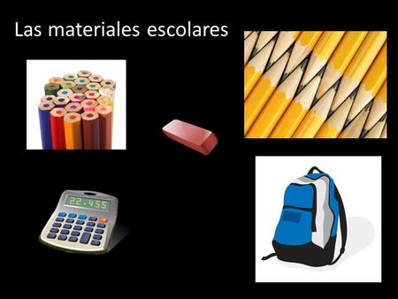 Las materiales escolares. La mochila El lápiz, los lápices.