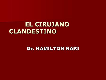 Dr. HAMILTON NAKI EL CIRUJANO CLANDESTINO Hamilton Naki, un sudafricano negro de 78 años, murió a finales de mayo. La noticia no figuró en los diarios,pero.