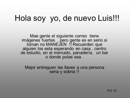 Hola soy yo, de nuevo Luis!!!