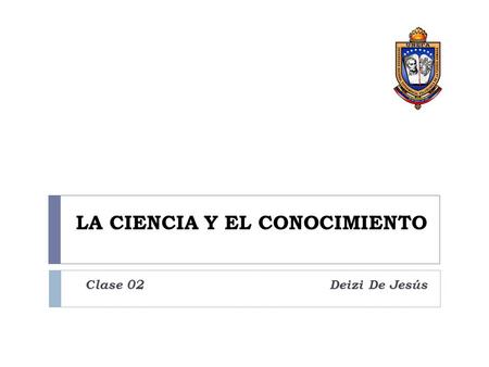 LA CIENCIA Y EL CONOCIMIENTO