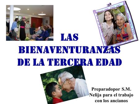 LAS BIENAVENTURANZAS DE LA TERCERA EDAD