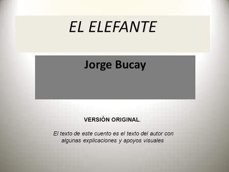 EL ELEFANTE Jorge Bucay VERSIÓN ORIGINAL.